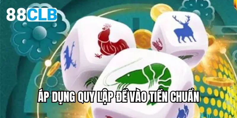 Áp dụng quy lập đề vào tiền chuẩn