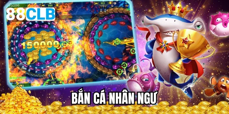 bắn cá nhân ngư