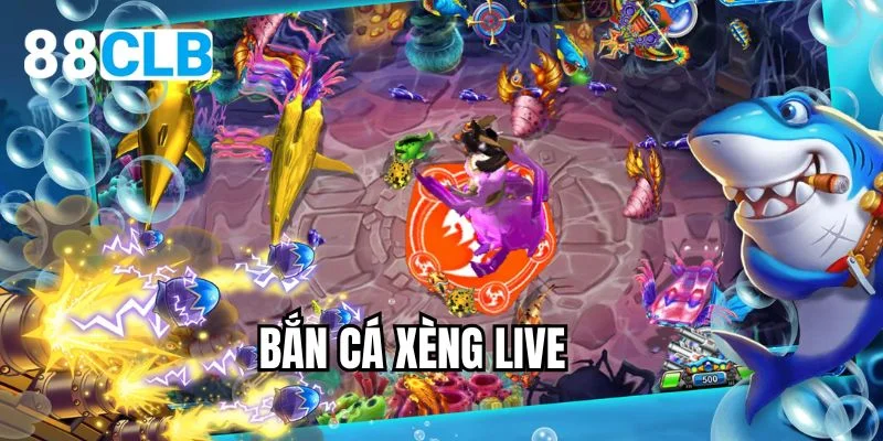 Bắn cá Xèng Live