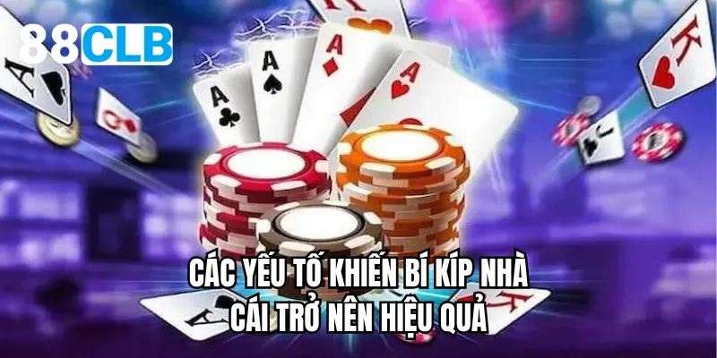 Các yếu tố khiến bí kíp nhà cái trở nên hiệu quả