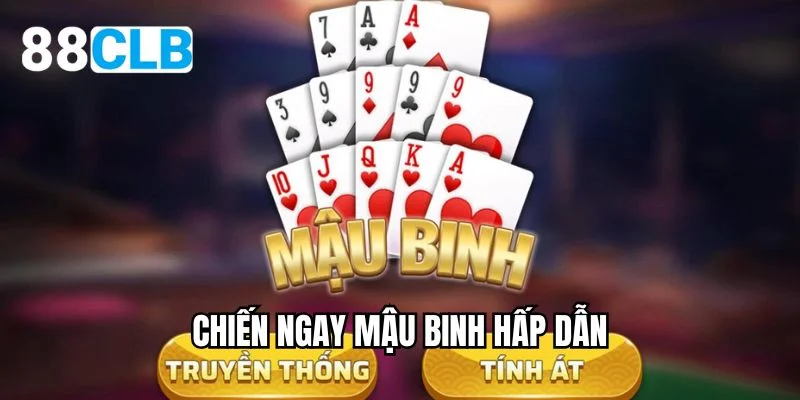 Chiến ngay mậu binh hấp dẫn