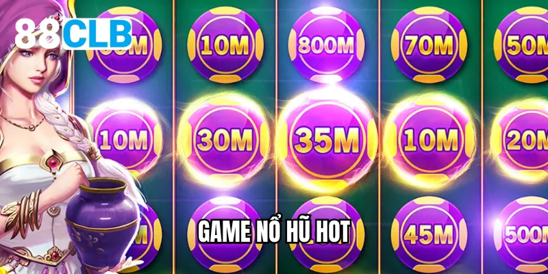 game nổ hũ hot