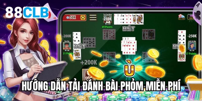 Hướng dẫn tải đánh bài phỏm miễn phí