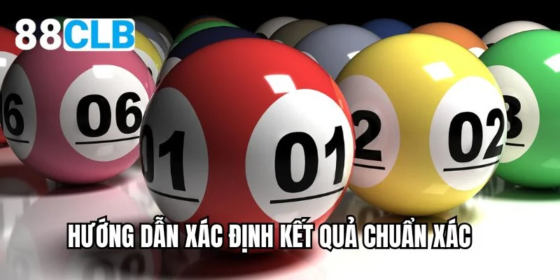Hướng dẫn xác định kết quả chuẩn xác