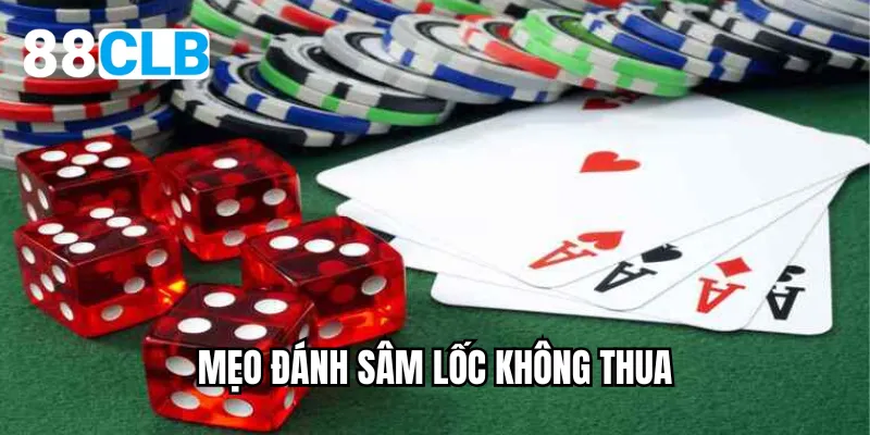 mẹo đánh sâm lốc không thua