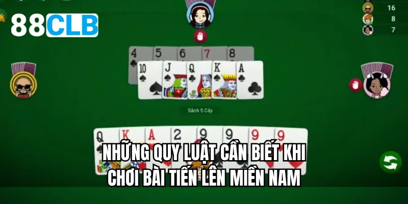 Những quy luật cần biết khi chơi bài tiến lên miền nam