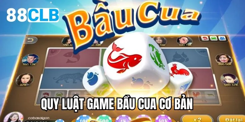Quy luật game bầu cua cơ bản
