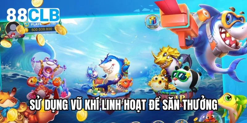 Sử dụng vũ khí linh hoạt để săn thưởng