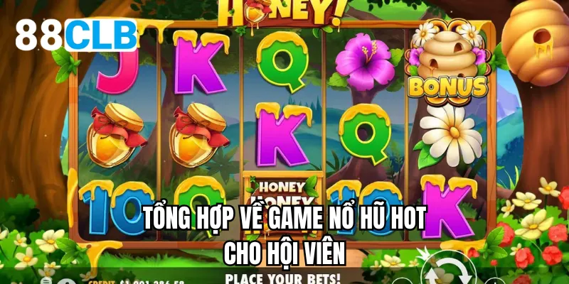 Tổng hợp về game nổ hũ hot cho hội viên